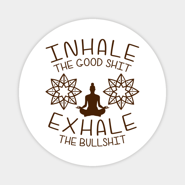 Yoga: Inhale the good shit Magnet by MasutaroOracle